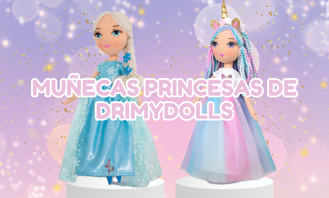 Muñecas Princesas Drimydolls